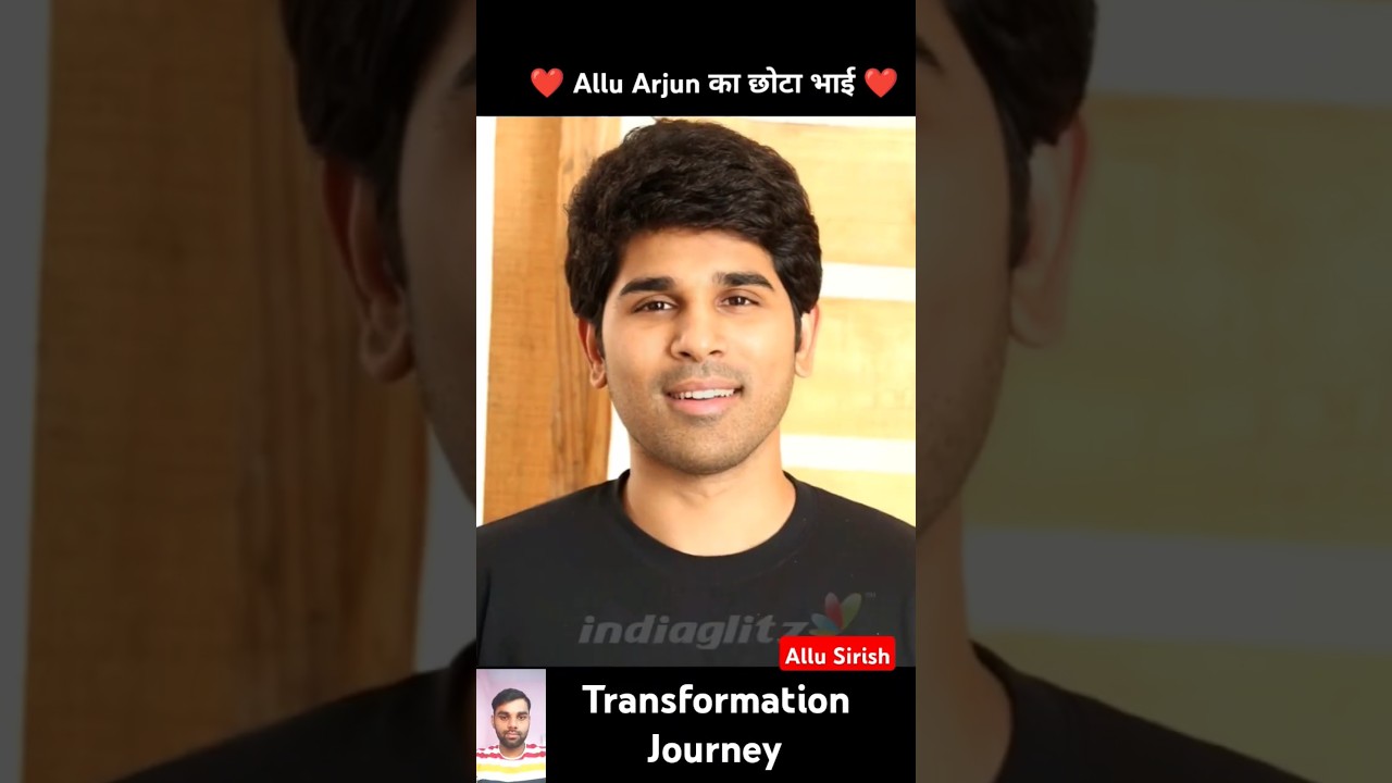 Allu Sirish💯✅ Age Transformation//