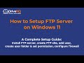 How to Setup FTP Server on Windows 11 - A Complete and Step-by-step Guide