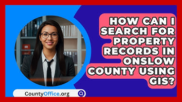 How Can I Search for Property Records in Onslow County Using GIS? | CountyOffice News