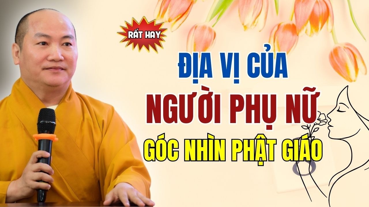 Địa Vị Người Phụ Nữ Theo Góc Nhìn Phật Giáo | Thầy Thích Phước Tiến