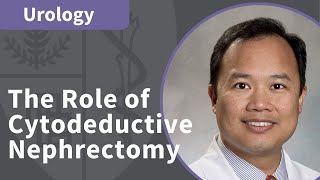 The Evolving Role of Cytodeductive Nephrectomy | Urology Grand Rounds