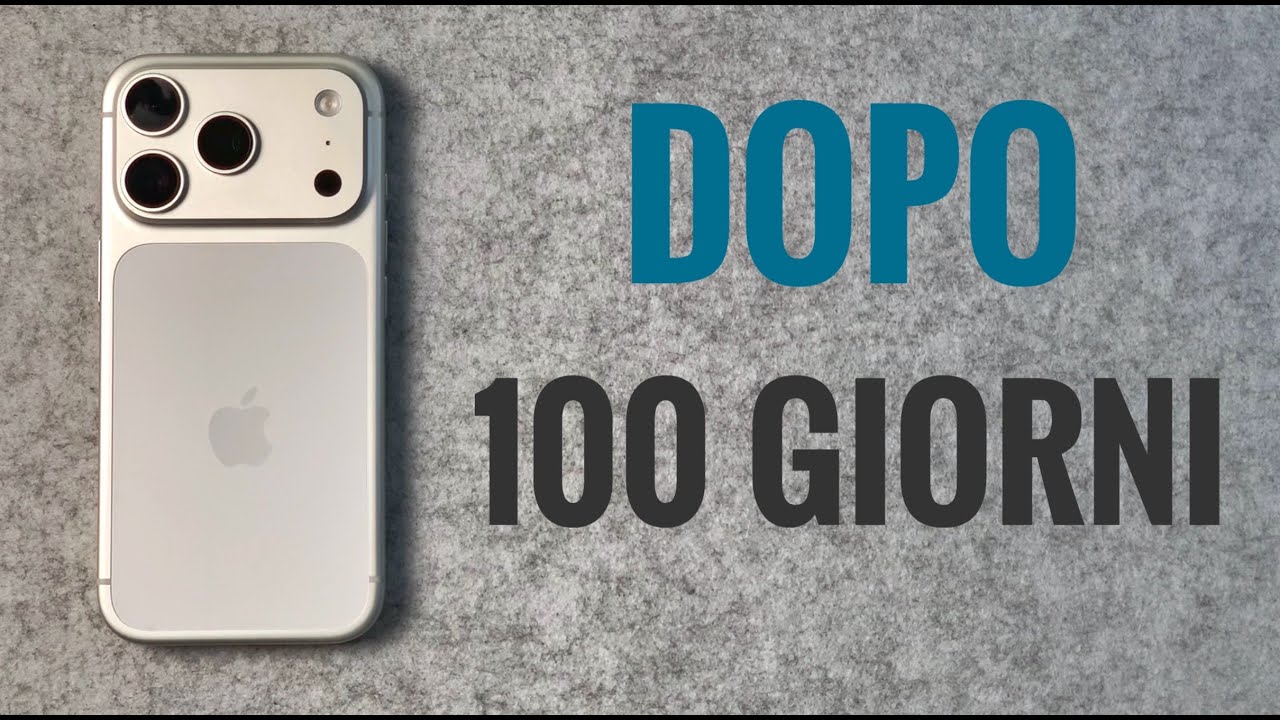 iPhone 17 Pro  - Pregi e difetti dopo 100 giorni
