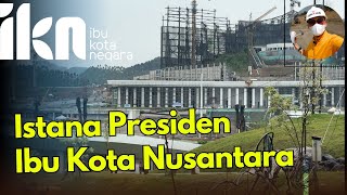 IKN ! Pantauan Terkini Istana Presiden, Sumbu Kebangsaan sisi Timur & Barat hingga Gedung Kemenko