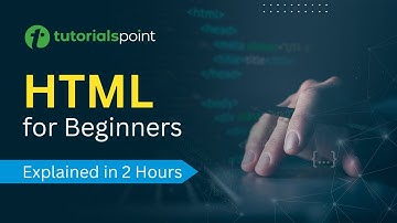 HTML for Beginners| Explained in 2 hours | HTML Tutorial ( Tags, Attributes, Tables)| Tutorialspoint