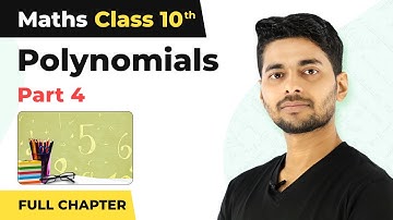 Polynomials Full Chapter Explanation (Part 4) | Class 10 Maths Chapter 2 | Class 10 Maths 2024-25