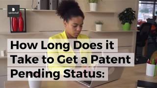 How Long Does it Take to Get a Patent Pending Status