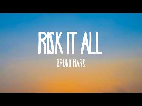 Bruno Mars - Risk It All (Lyrics)