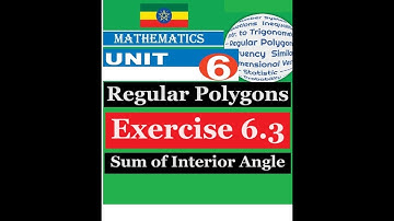 Mathematics Grade 9 Unit 6 Exercise 6.3(Sum of Interior Angle)@Girma21