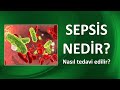 SEPSİS NEDİR? Nasıl Tedavi Edilir?