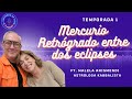 Mercurio Retrógrado entre dos eclipses ft. Malela Arismendi (Astróloga)