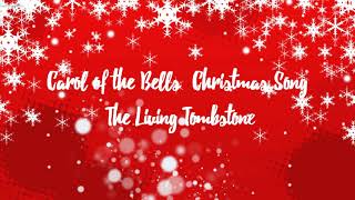 Carol of the Bells  Christmas Song  The Living Tombstone