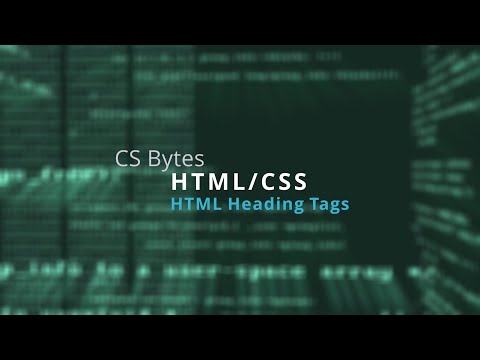 CSBytes - HTML/CSS 08 - Heading Tags