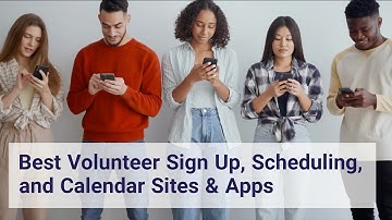 Best Volunteer Sign Up, Scheduling, and Calendar Sites & Apps