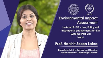 Lecture 19: EIA – Law, Policy and Institutional arrangements for EIA Systems (Part-VII) - Noise