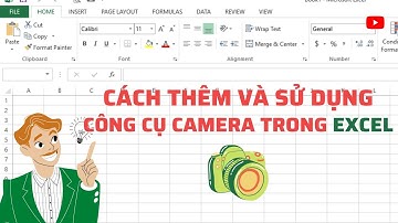 Cách thêm và sử dụng công cụ camera trong Excel | Chụp vùng dữ liệu trang tính