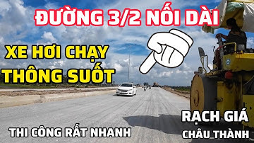 TIN VUI, ĐƯỜNG 3/2 RẠCH GIÁ - CHÂU THÀNH TỪ 8/2024 SẼ BẮT ĐẦU TRẢI NHỰA MẶT ĐƯỜNG