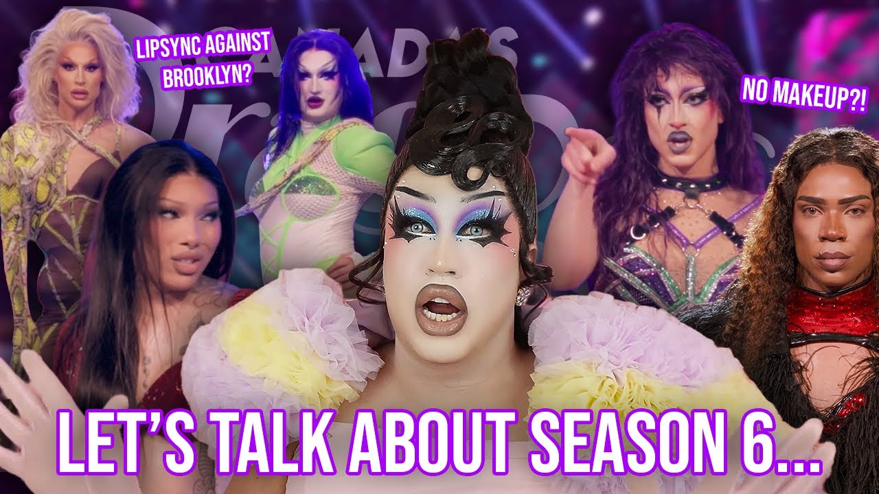 LET'S TALK ABOUT SEASON 6 OF CANADA'S DRAG RACE...