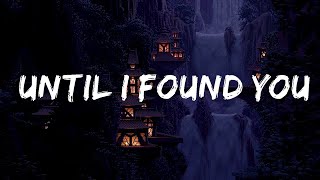 Stephen Sanchez & Em Beihold - Until I Found You (Lyrics) "i would rather die than let you go"  |