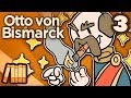 Otto von Bismarck - Iron and Blood - Extra History - #3