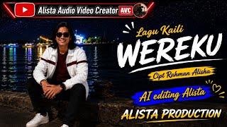 Lagu Kaili Wereku Ciptaan Rahman Alista AI editing Alista 