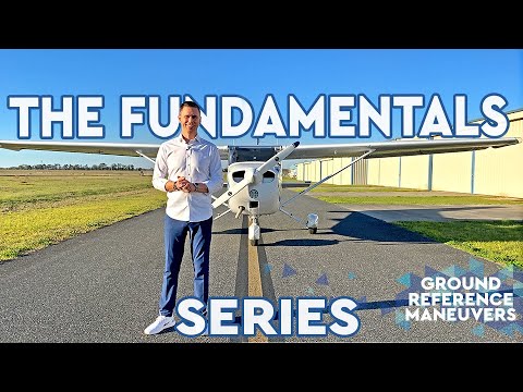 Fundamentals Episode 4   Why Ground Reference Maneuvers Matter