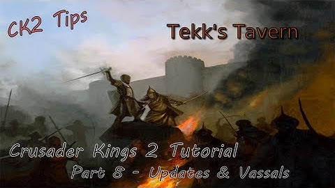 Crusader Kings 2 - Tutorial Part 8: Updates