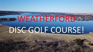 Weatherford Disc Golf Course Review!