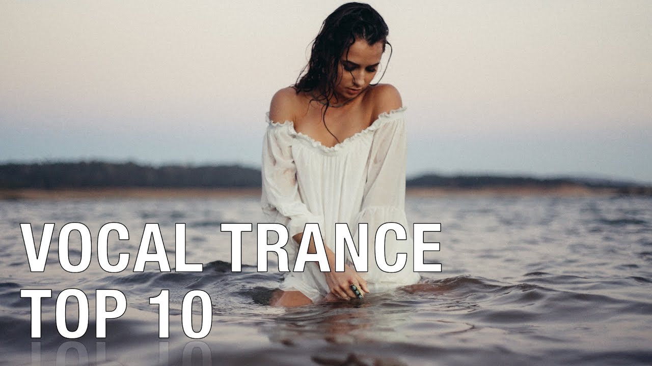 ♫ Vocal Trance Top 10 May 2018 / EDMixtape 014