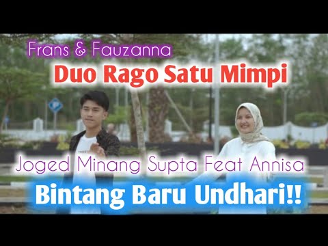 DUO RAGO SATU MIMPI Lagu joget minang  (frans\u0026fauzana) SUPTA bubute FT ANNISA. Undhari