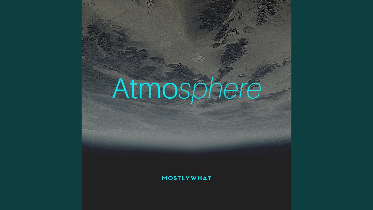 Watch Atmosphere on YouTube Watch Atmosphere on YouTube