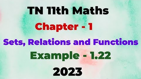 Class 11 Maths | Example- 1.22 🙂 | Ch-1 | Sets relations and functions in tamil | 2023