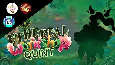 My Singing Monsters - ETHEREAL QUINT on Ethereal Workshop [ANIMATED]