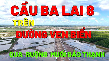 ĐƯỜNG VEN BIỂN ĐOẠN CẦU BA LAI 8 GIAO ĐƯỜNG ĐÊ VEN BIỂN BA TRI