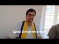 Goan Reporter:: AAP Leader Valmiki Naik comments on RGP Leader Manoj Parab Resigning