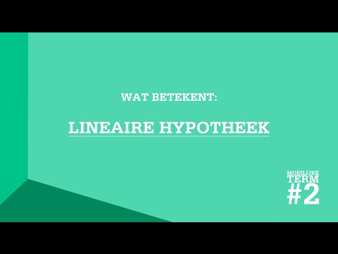 Lineaire Hypotheek: moeilijke hypotheekterm #2