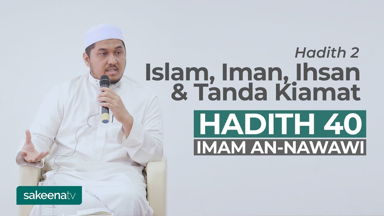 Islam, Iman, Ihsan & Tanda Kiamat - Hadith 2
