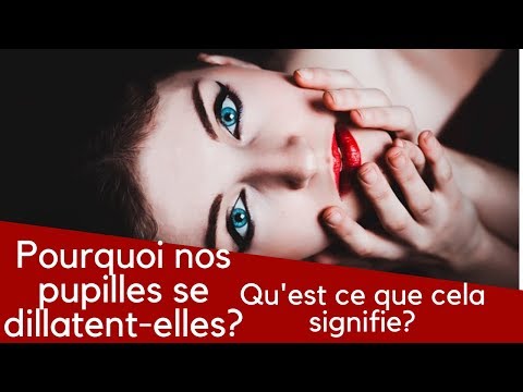 Que signifie la dilatation des pupilles?