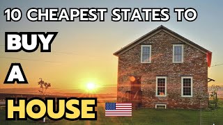 The 10 cheapest US states to buy a house in 2024 & 2025