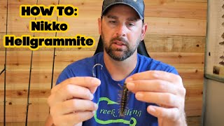 HOW I FISH the Nikko Hellgrammite