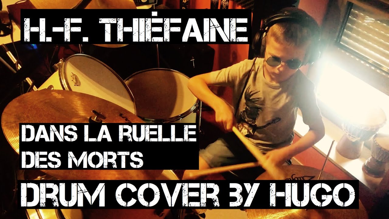 Hubert Félix Thiéfaine La Ruelle Des Morts Hubert-Félix Thiéfaine Dans la Ruelle de Morts drum cover par Hugo