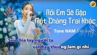 Rồi Em Sẽ Gặp Một Chàng Trai Khác | Karaoke Tone Nam