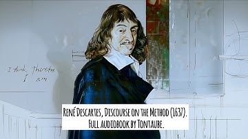 René Descartes: Discourse on the Method (1637).  Full audiobook by Tontaube. #philosophy #descartes