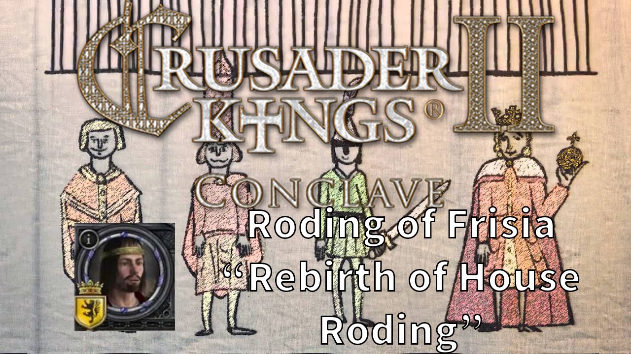 Rebirth of House Roding, Crusader Kings II: Conclave, Part 2 - YouTube