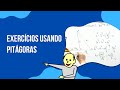 EXERCÍCIOS USANDO PITÁGORAS