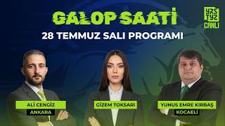 Galop Saati "28 Temmuz Salı" Ankara, Kocaeli | Gizem Toksarı, Ali Cengiz, Yunus Emre Kırbaş