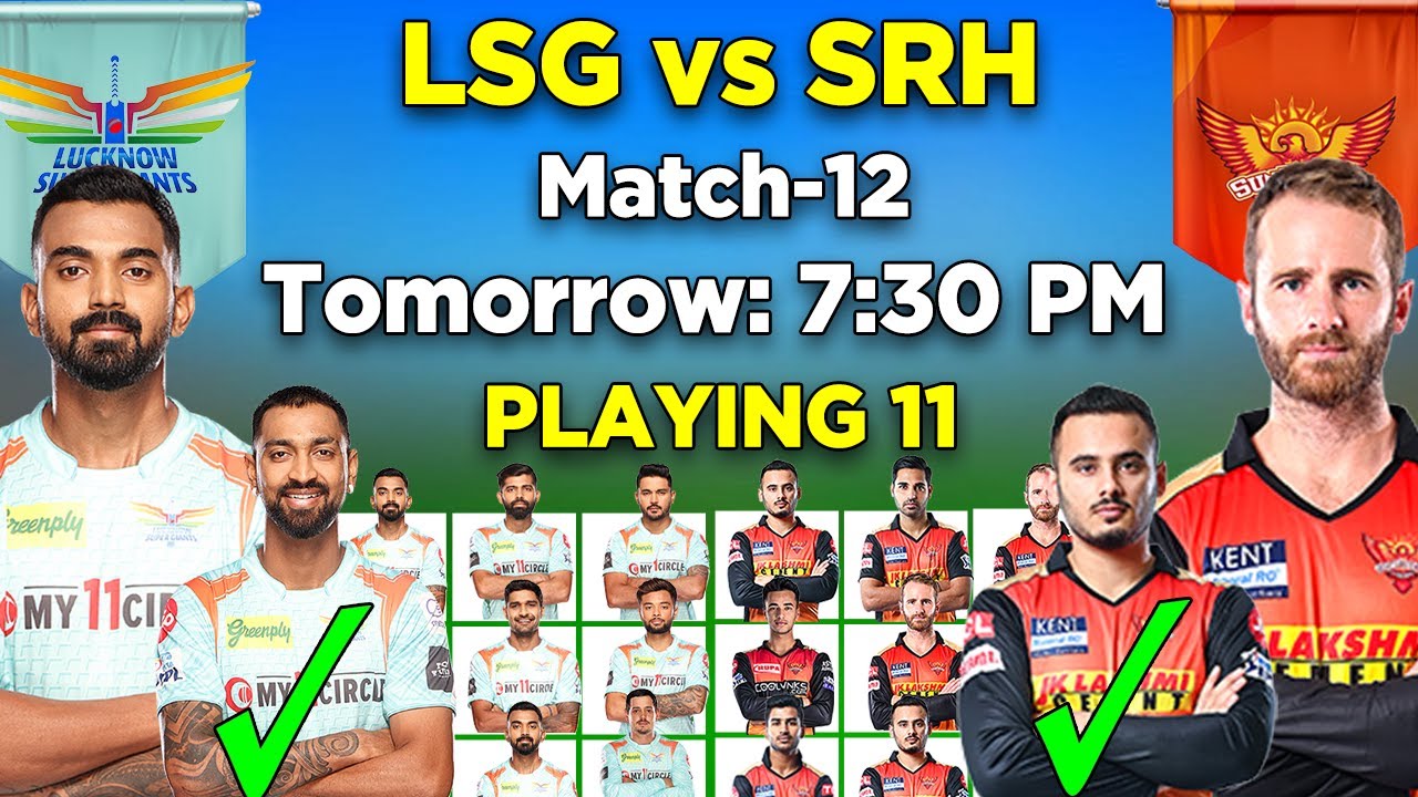 IPL 2022 | Lucknow Super Giants vs Sunrisers Hyderabad Playing 11 | LSG vs SRH Playing 11 2022