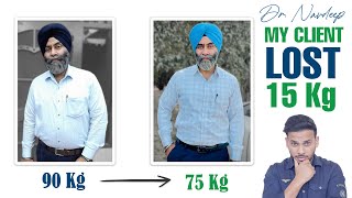 15 Kg Weight Loss by My Client Harpal Singh Ji I Dr. Navdeep Singh I Diet Plan I Exercise Plan