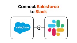 How to Connect Salesforce to Slack- Easy Integration