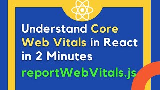 What is Core Web Vitals  - Reportwebvitals.js File use in React