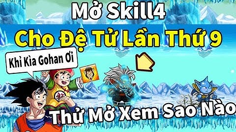 Ngọc Rồng Online - Thần chym mở skill4 đệ tử cho nhóc 2k7 liệu có ra biến hình , admin thương tôi đi
